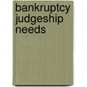 Bankruptcy Judgeship Needs by United States Congressional House