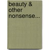 Beauty & Other Nonsense... door Emma-Louise Stephens