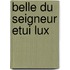 Belle Du Seigneur Etui Lux