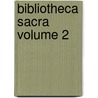 Bibliotheca Sacra Volume 2 door Xenia Theological Seminary