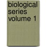 Biological Series Volume 1 by Michigan Geological Survey
