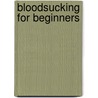 Bloodsucking for Beginners door Anne Rooney