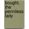 Bought, The Penniless Lady door Deborah Hale