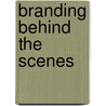 Branding Behind the Scenes door Karlsson Ted
