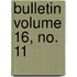 Bulletin Volume 16, No. 11