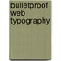 Bulletproof Web Typography