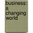 Business: A Changing World