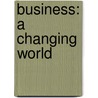 Business: A Changing World door O.C. Ferrell
