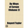 By-Ways of Europe Volume 2 by Bayard Taylor