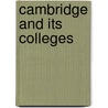 Cambridge and Its Colleges door A. Hamilton 1873-1952 Thompson