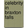 Celebrity In Braxton Falls by Judy Campbell