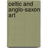 Celtic and Anglo-Saxon Art door Derek Hull