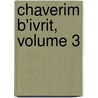 Chaverim B'Ivrit, Volume 3 by Mira Owen