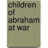 Children of Abraham at War door Talmiz Ahmad