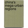 China's Mega-urban Regions door Yanting Zheng