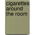 Cigarettes Around The Room