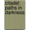 Citadel: Paths In Darkness door J. Kevin Tumlinson