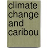 Climate Change and Caribou by Zalatan Rebecca
