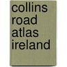 Collins Road Atlas Ireland door Collins Uk