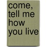 Come, Tell Me How You Live by Agatha Christie Mallowan