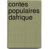 Contes Populaires Dafrique by Rene Basset