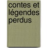 Contes et légendes perdus door Laurent Bedos