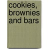 Cookies, Brownies And Bars by Valerie Barrett