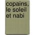 Copains, Le Soleil Et Nabi