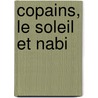 Copains, Le Soleil Et Nabi door Florenc Hinckel