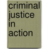 Criminal Justice In Action door Usa) Kaune Michael (Radford University