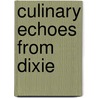 Culinary Echoes From Dixie by Kate Brew Vaughn