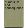 Curriculum And Consequence by Barry M. Franklin