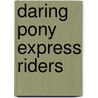 Daring Pony Express Riders door Jeff Savage