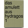 Das Amulett aus Hydragos 1 door Eberhard Wagner