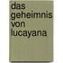 Das Geheimnis von Lucayana