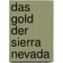 Das Gold der Sierra Nevada