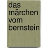Das Märchen vom Bernstein by Ullrich Peters