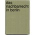 Das Nachbarrecht in Berlin