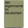 Der Eigenname im Deutschen door Rainer Wimmer