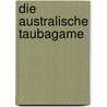 Die Australische Taubagame door Thomas Ackermann