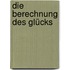 Die Berechnung Des Glücks