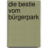 Die Bestie vom Bürgerpark door Jürgen Breest