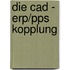 Die Cad - Erp/pps Kopplung