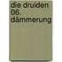 Die Druiden 06. Dämmerung