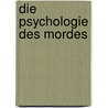 Die Psychologie Des Mordes door Franz Von Holtzendorff