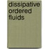 Dissipative Ordered Fluids