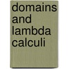 Domains and Lambda Calculi door Roberto M. Amadio