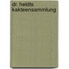 Dr. Heldts Kakteensammlung by Ulrike Belbeck
