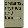 Dreams, Rhymes and Fancies by Victor Reese