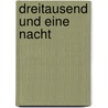 Dreitausend und eine Nacht door Dorothea J. May